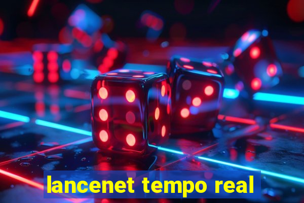 lancenet tempo real